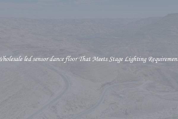Wholesale led sensor dance floor That Meets Stage Lighting Requirements