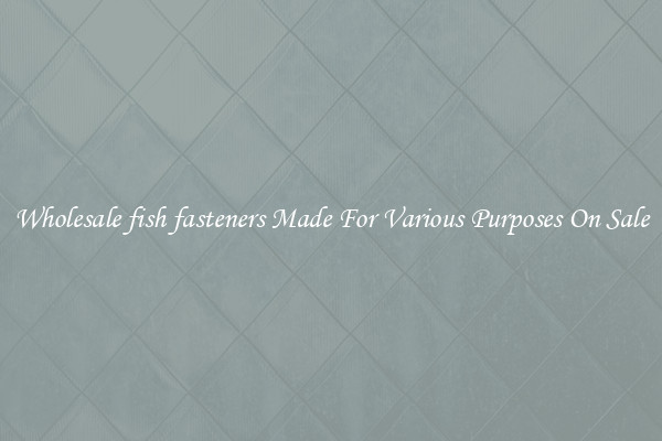 Wholesale fish fasteners Made For Various Purposes On Sale