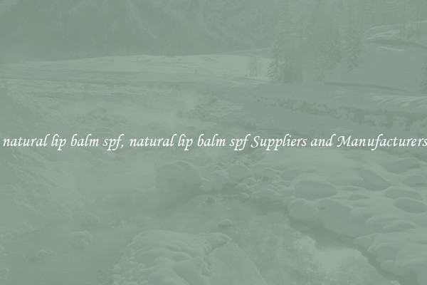 natural lip balm spf, natural lip balm spf Suppliers and Manufacturers