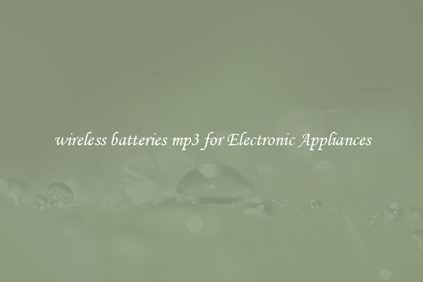 wireless batteries mp3 for Electronic Appliances