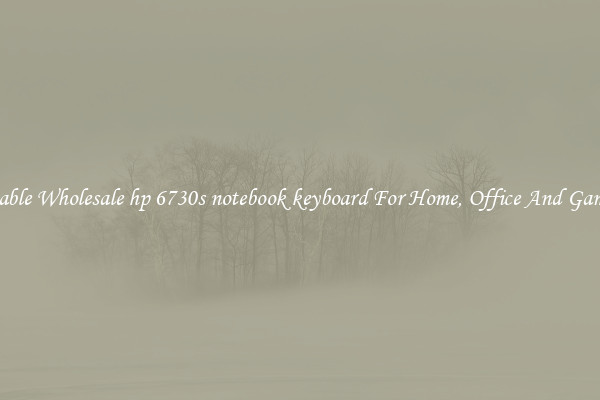 Comfortable Wholesale hp 6730s notebook keyboard For Home, Office And Gaming Use