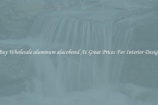 Buy Wholesale aluminum alucobond At Great Prices For Interior Design