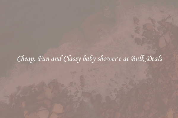 Cheap, Fun and Classy baby shower e at Bulk Deals