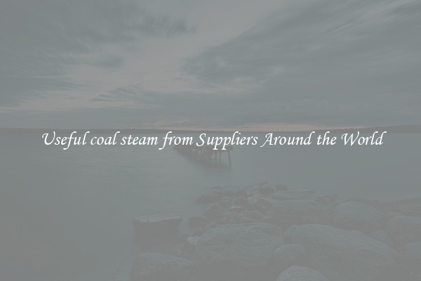 Useful coal steam from Suppliers Around the World