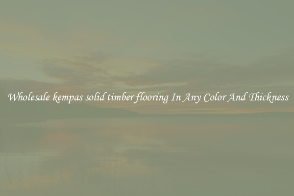Wholesale kempas solid timber flooring In Any Color And Thickness