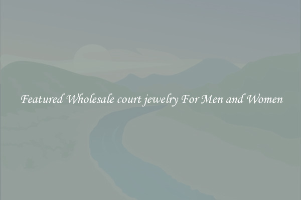 Featured Wholesale court jewelry For Men and Women