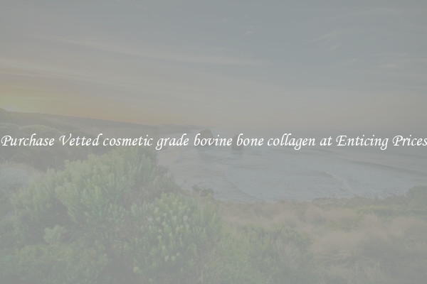 Purchase Vetted cosmetic grade bovine bone collagen at Enticing Prices