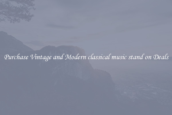 Purchase Vintage and Modern classical music stand on Deals