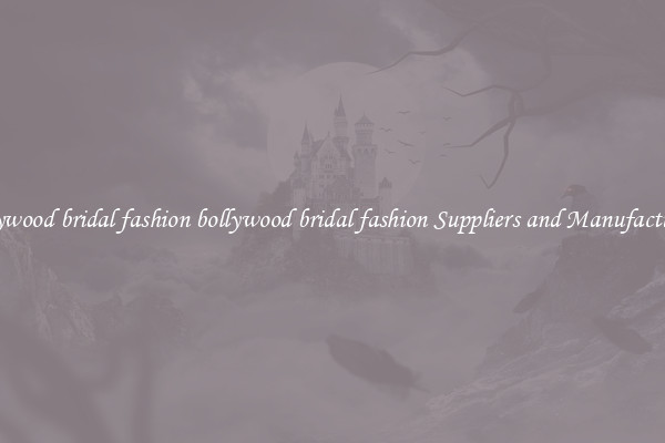 bollywood bridal fashion bollywood bridal fashion Suppliers and Manufacturers