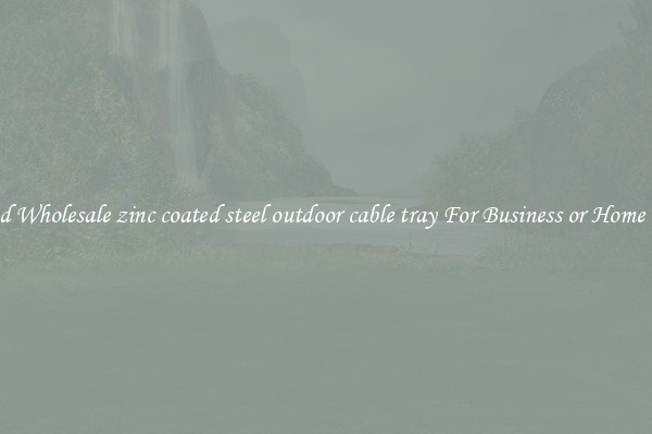 Find Wholesale zinc coated steel outdoor cable tray For Business or Home Use