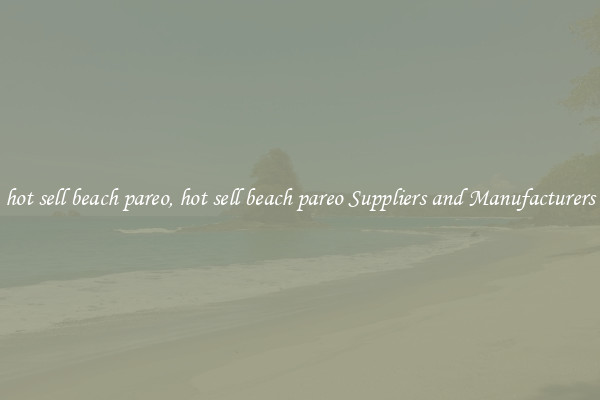 hot sell beach pareo, hot sell beach pareo Suppliers and Manufacturers
