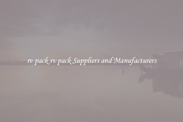 rv pack rv pack Suppliers and Manufacturers