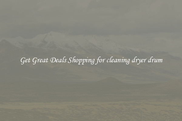 Get Great Deals Shopping for cleaning dryer drum