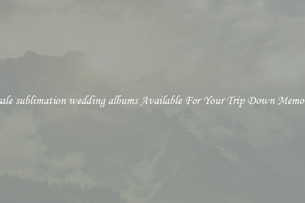 Wholesale sublimation wedding albums Available For Your Trip Down Memory Lane