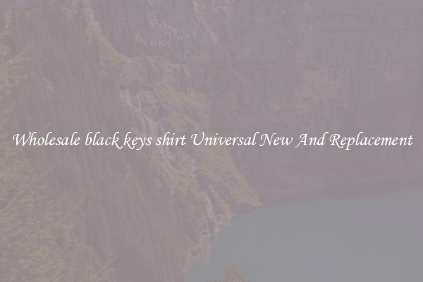 Wholesale black keys shirt Universal New And Replacement