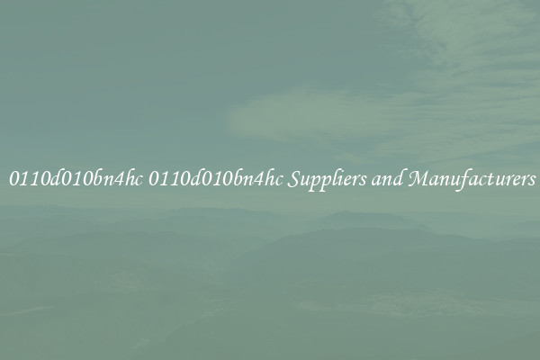 0110d010bn4hc 0110d010bn4hc Suppliers and Manufacturers