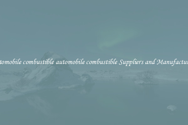 automobile combustible automobile combustible Suppliers and Manufacturers