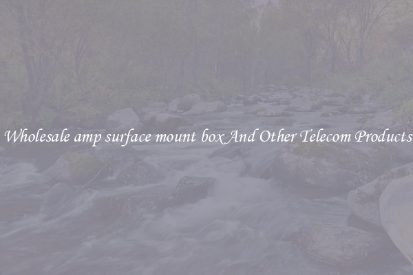 Wholesale amp surface mount box And Other Telecom Products