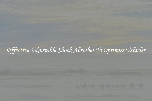 Effective Adjustable Shock Absorber To Optimise Vehicles