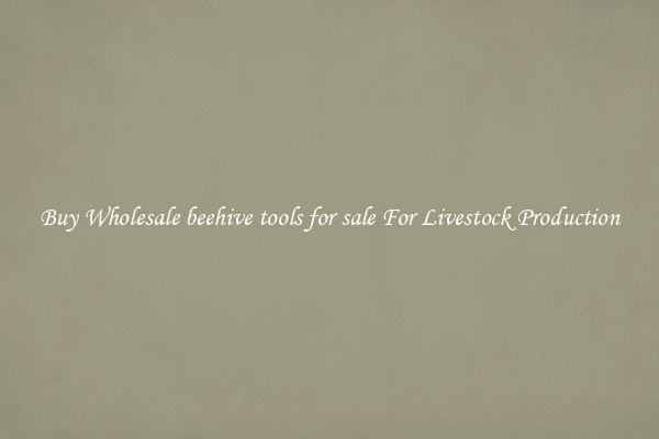 Buy Wholesale beehive tools for sale For Livestock Production