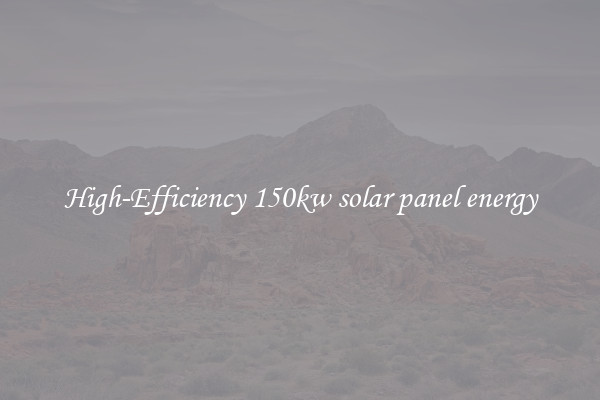 High-Efficiency 150kw solar panel energy