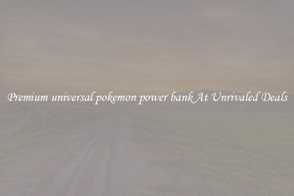 Premium universal pokemon power bank At Unrivaled Deals